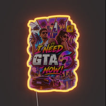 Load image into Gallery viewer, I Need G T A 6 Now Retro Gaming Poster Synthwave Aesthetics RGB neon sign, front view lit, printed on acrylic