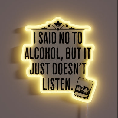 Alcohol doesn't listen to no, it just keeps on coming