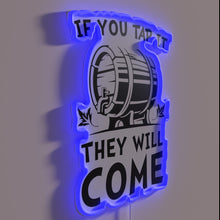 Load image into Gallery viewer, Neon Sign with Mysterious Whimsy Quote &#39;If You Tap It They Will Come&#39;