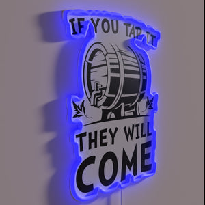 Neon Sign with Mysterious Whimsy Quote 'If You Tap It They Will Come'