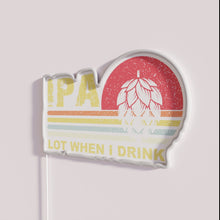Load image into Gallery viewer, RGB Neon Sign: Humorous IPA Beer Lover&#39;s Wall Decor Bar Sign