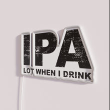 Load image into Gallery viewer, Glowing Neon Sign for Beer Lovers IPA Humor RGB Bar