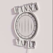 Load image into Gallery viewer, Brighten your bar with vibrant customizable Keg Wanna Tap It sign