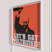 Load image into Gallery viewer, Bright Retro Futuristic Neon Sign Saying Let&#39;s Get Yeltsined in RGB