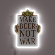 Load image into Gallery viewer, Anti-war sentiment statement in vibrant neon light for beer enthusiasts.