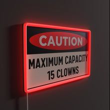 Load image into Gallery viewer, Maximum Capacity 15 Clowns Funny Bumper RGB neon sign, side view lit showing the depth of the acrylic sign