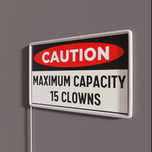 Load image into Gallery viewer, Maximum Capacity 15 Clowns Funny Bumper RGB neon sign, side view with lights off showing acrylic backing and LED tube