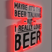 Load image into Gallery viewer, Maybe it&#39;s the beer talking&quot; witty humor bar decoration sign.
