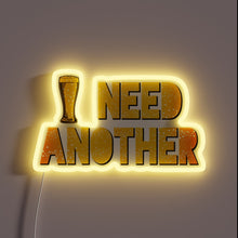 Load image into Gallery viewer, Neon bar sign with humorous &#39;Need Another Beer&#39; message