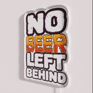 Colorful no beer left behind funny bar decor neon sign