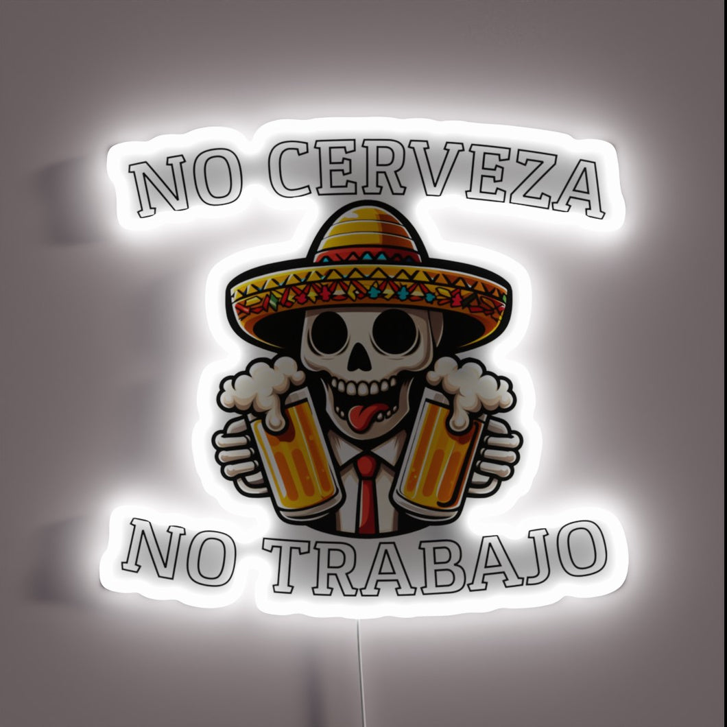 Colorful neon sign reading 'No Beer No Work' in Spanish