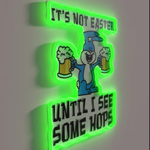 Load image into Gallery viewer, Brew-tifully lit warning to wait for Easter bunny&#39;s beer debut.