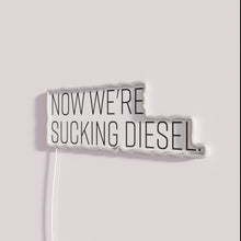 Load image into Gallery viewer, Vintage style now we&#39;re sucking diesel colorful rgb neon sign