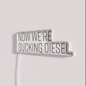 Vintage style now we're sucking diesel colorful rgb neon sign