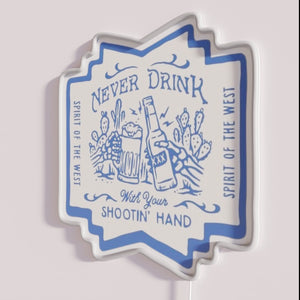 Vibrant Old West themed never drink with your shootin hand sign