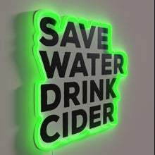 Load image into Gallery viewer, Save Water, Drink Local Cider in Style with Neon Sign