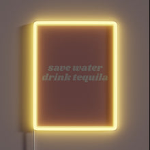 Load image into Gallery viewer, Save Water, Drink Tequila, Live Life in Neon Vibrance Always