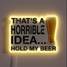 Load image into Gallery viewer, Laughter Guaranteed with this Humorous &#39;Hold My Beer&#39; Neon Sign