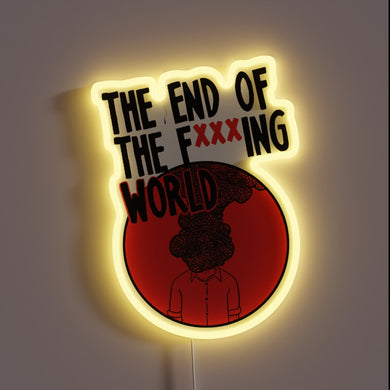 Neon Sign: The End of the Fing World Movie Quote Illumination