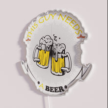 Load image into Gallery viewer, Neon Humorous Bar Decor - This Guy Needs a Beer Sign