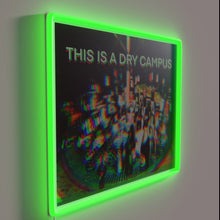 Load image into Gallery viewer, Comedic dry campus warning with bright RGB neon glow.