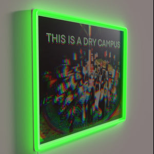 Comedic dry campus warning with bright RGB neon glow.
