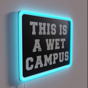 Welcome to our wet campus where dry humor is encouraged.