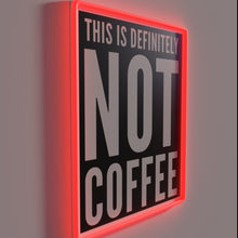 Load image into Gallery viewer, Defiantly Not Coffee Sign for Beer Wine and Tequila Enthusiasts