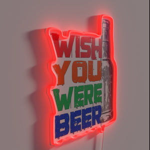Neon Beer Sign with Humorous Witty 'Wish You Were Beer' Message