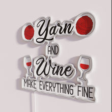 Load image into Gallery viewer, Bright Neon Sign Reads Yarn and Wine Make Everything Fine
