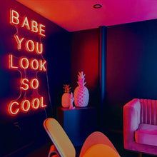 Load image into Gallery viewer, babe you look so cool neon sign