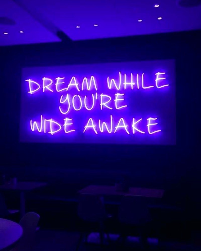 Dream while you're wide awake neon sign factory