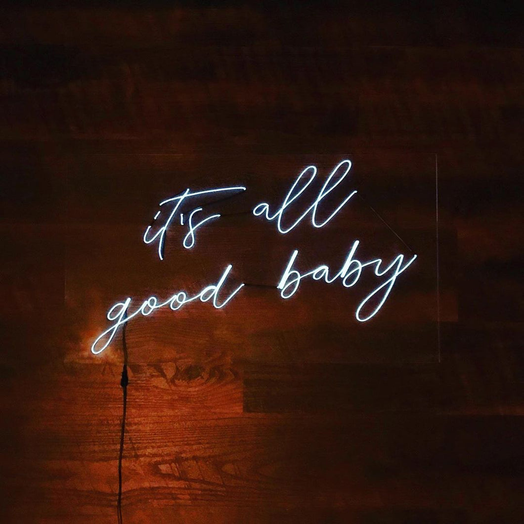 It's all good baby neon sign factory