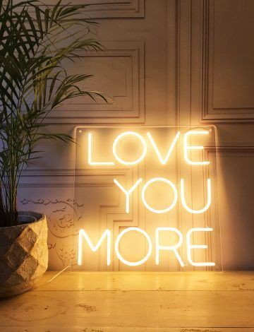 Love you more neon sign