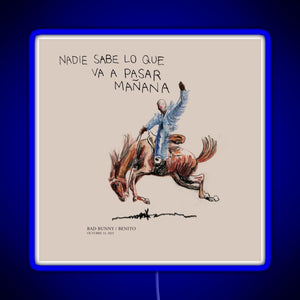 Bad Bunny nadie sabe lo que va a pasar manana RGB neon sign blue