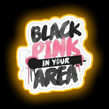 Load image into Gallery viewer, Black Pink in your area design. neon sign