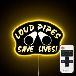 Loud Pipes Save Lives neon sign