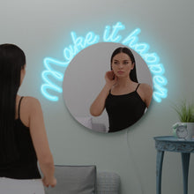 Load image into Gallery viewer, make it happen neon sign with mirror part