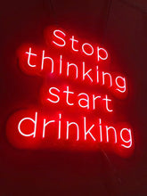 Load image into Gallery viewer, Red wall neon signs: Stop Thinking Start Drinking