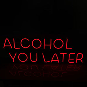 Alcohol you later RED wall light