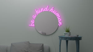 mix neon mirror "be a kind human"