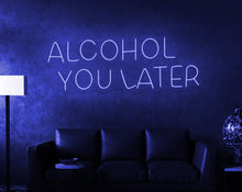 Load image into Gallery viewer, Alcohol you later Blue wall led