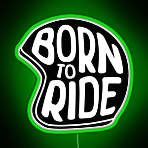 BORN TO RIDE RGB neon sign green