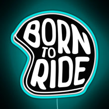 Load image into Gallery viewer, BORN TO RIDE RGB neon sign lightblue 