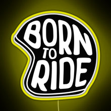 Load image into Gallery viewer, BORN TO RIDE RGB neon sign yellow