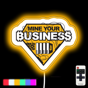 Mine Your Business (Bitcoin) neon led sign
