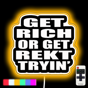 Get RICH or Get REKT neon led sign