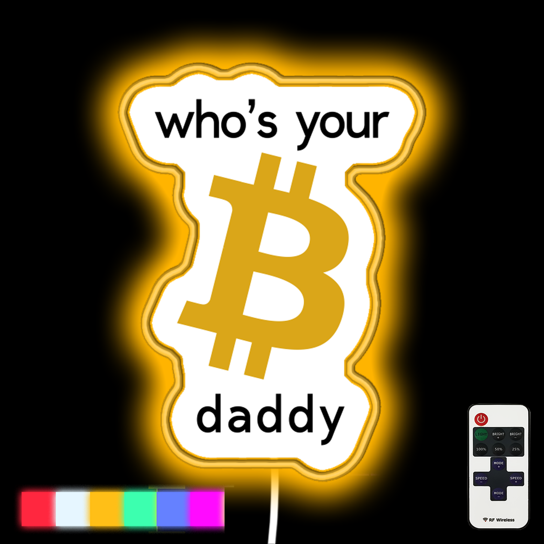 Bitcoin who's your daddy neon led sign