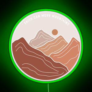 Faith Can Move Mountains RGB neon sign green