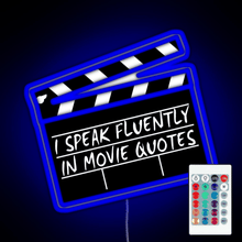 Load image into Gallery viewer, I speak fluently in movie quotes RGB neon sign remote